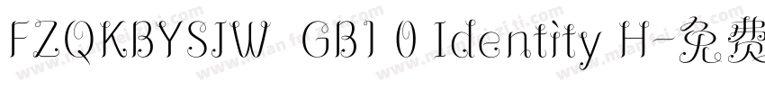 FZQKBYSJW  GB1 0 Identity H字体转换